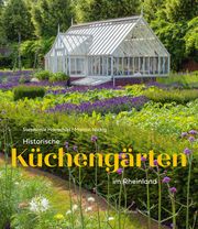 Historische Küchengärten im Rheinland Hauschild, Stephanie/Nickig, Marion 9783774309753
