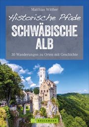Historische Pfade Schwäbische Alb Freudenthal, Annette/Freudenthal, Lars 9783734318184