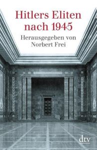 Hitlers Eliten nach 1945 Norbert Frei 9783423340458