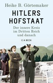 Hitlers Hofstaat Görtemaker, Heike B 9783406735271