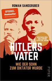 Hitlers Vater Sandgruber, Roman 9783492311472
