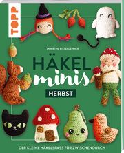 Häkel-Minis: Herbst Eisterlehner, Doerthe 9783735871275