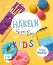 Häkeln super easy - Für Kids Prieur, Sarah 9783745914825