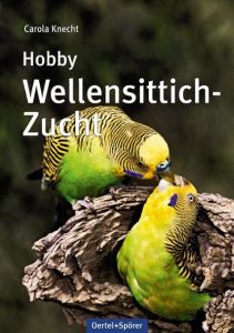 Hobby Wellensittich-Zucht Knecht, Carola 9783886275670