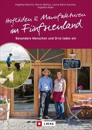 Hofläden und Manufakturen im Fünfseenland Dietrich, Angelika/Wehlus, Marita 9783862467402