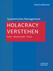 Holacracy verstehen Wittrock, Dennis 9783791061511