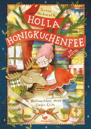 Holla Honigkuchenfee - Weihnachten ohne Liefer-Elch Hochmuth, Teresa 9783734828478