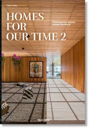 Homes for Our Time 2. Contemporary Houses around the World Jodidio, Philip 9783836587006