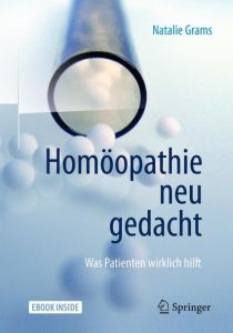 Homöopathie neu gedacht Grams, Natalie 9783662555484