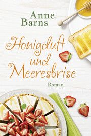 Honigduft und Meeresbrise Barns, Anne 9783365001400