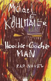 Hoochie-Coochie Man Rap Novel Köhlmeier, Michael 9783990296547