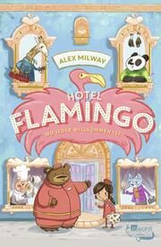 Hotel Flamingo: Wo jeder willkommen ist Milway, Alex 9783757101411