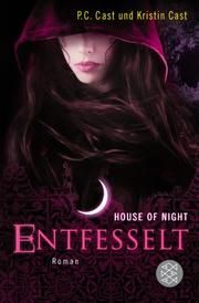 House of Night - Entfesselt Cast, P C/Cast, Kristin 9783596198856