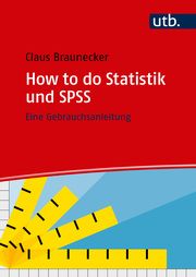 How to do Statistik und SPSS Braunecker, Claus (Dr.) 9783825255961