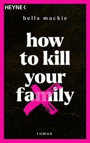 How to kill your family Mackie, Bella 9783453428485