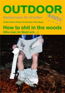 How to shit in the woods Peters, Ulrike Katrin/Raab, Karsten-Thilo 9783866864764
