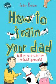 How to train your dad Paulsen, Gary 9783401606743