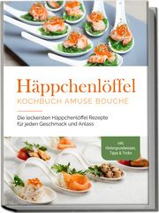 Häppchenlöffel Kochbuch amuse bouche Westermann, Emilie 9783969304914