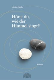 Hörst du, wie der Himmel singt? Miller, Kirsten 9783907277102