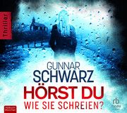 Hörst du, wie sie schreien? Schwarz, Gunnar 9783987851049