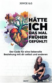 Hätt ich das mal früher gefühlt Ilg, Joyce 9783689690335