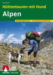 Hüttentouren mit Hund Alpen Robst, Romy 9783763333158