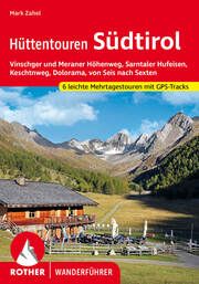 Hüttentouren Südtirol Zahel, Mark 9783763347520