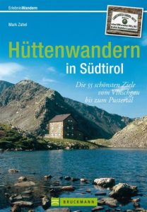 Hüttenwandern in Südtirol Zahel, Mark 9783765461262