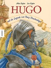 Hugo und die Legende von Burg Drachenhügel Kaplan, Max 9783957285447