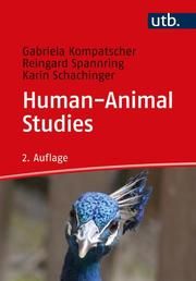 Human-Animal Studies Kompatscher, Gabriela (Prof. Dr.)/Spannring, Reingard (Dr.)/Schachinge 9783825256784