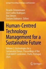 Human-Centred Technology Management for a Sustainable Future Ricardo Zimmermann/José Coelho Rodrigues/Ana Simoes et al 9783031724930