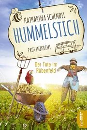 Hummelstich - Der Tote im Rübenfeld Schendel, Katharina 9783741302916