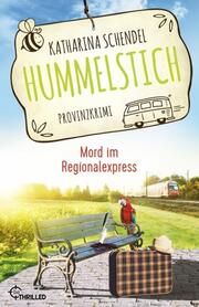 Hummelstich - Mord im Regionalexpress Schendel, Katharina 9783741303241