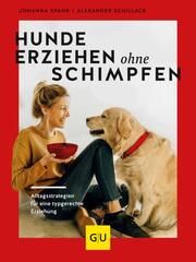 Hunde erziehen ohne Schimpfen Schillack, Alexander/Spahr, Johanna 9783833884702