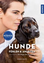 Hunde fühlen und anleiten Grote, Maren 9783440179178