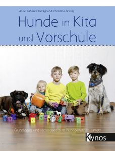 Hunde in Kita und Vorschule Kahlisch Markgraf, Anne/Grünig, Christina 9783954641697