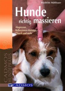 Hunde richtig massieren Mühlbauer, Brunhilde 9783861277408