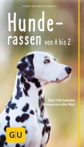 Hunderassen von A bis Z Hegewald-Kawich, Horst 9783833848490