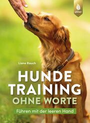 Hundetraining ohne Worte Rauch, Liane 9783818622510