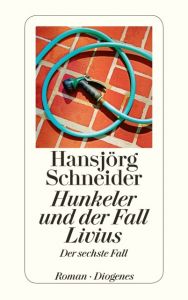 Hunkeler und der Fall Livius Schneider, Hansjörg 9783257243284
