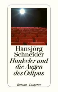 Hunkeler und die Augen des Ödipus Schneider, Hansjörg 9783257240054