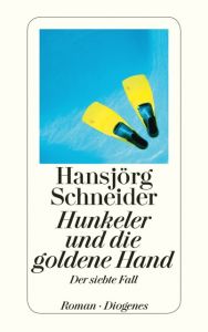 Hunkeler und die goldene Hand Schneider, Hansjörg 9783257243291