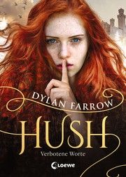 Hush - Verbotene Worte Farrow, Dylan 9783743205161
