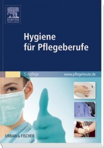 Hygiene für Pflegeberufe Elsevier GmbH 9783437269912
