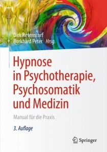 Hypnose in Psychotherapie, Psychosomatik und Medizin Dirk Revenstorf (Prof. Dr.)/Burkhard Peter (Dr.) 9783642545764