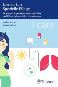 I care Lernkarten Spezielle Pflege - Anatomie, Physiologie, Krankheitslehre und Pflege bei speziellen Erkrankungen Anton, Walter/Schön, Jasmin 9783132401976