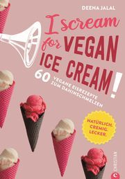 I Scream for Vegan Ice Cream! Jalal, Deena 9783959616478
