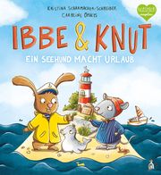 Ibbe & Knut - Ein Seehund macht Urlaub Scharmacher-Schreiber, Kristina 9783734821332