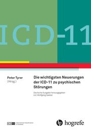 ICD-11: Neue Entwicklungen in Diagnostik und Klassifikation psychischer Störungen Peter Tyrer 9783456863764