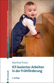 ICF-basiertes Arbeiten in der Frühförderung Pretis, Manfred 9783497029990